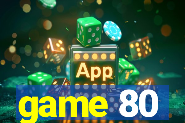 game 80